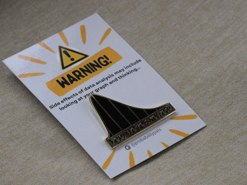 Yep, We're Skewed! Enamel Pin - Data Science Gift